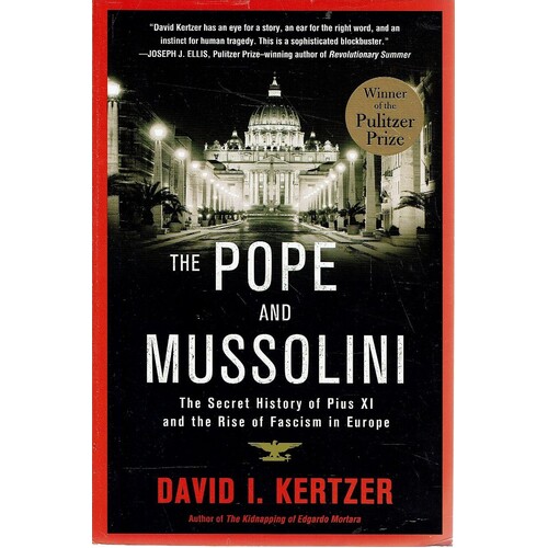 The Pope And Mussolini. The Secret History Of Pius XI And The Rise Of Fascism In Europe