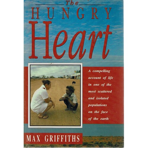 The Hungry Heart. A Compelling Account Of Life In One Of The Most Scattered And Isolated Populations On The Face Of The Earth
