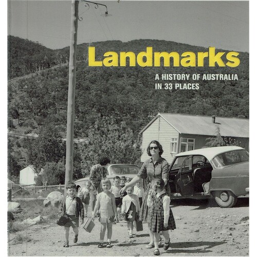 Landmarks. A History of Australia in 33 Places