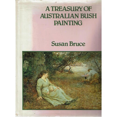 A Treasury Of Australian Bush Painting