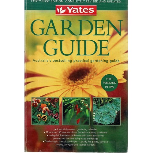Yates Garden Guide. Australia's Bestselling Practical Gardening Guide