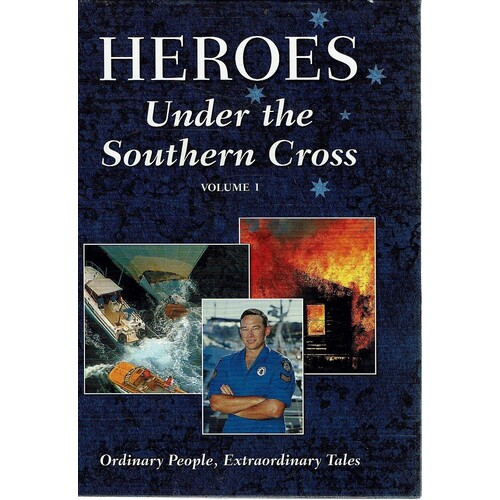Heroes Under The Southern Cross. Volume I