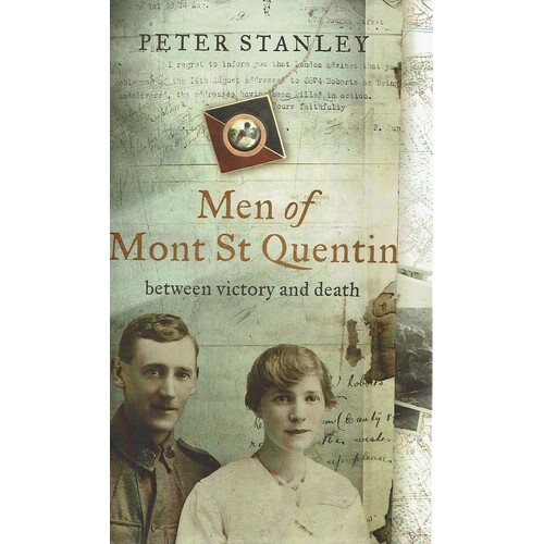 Men Of Mont St Quentin. Between Victory And Death
