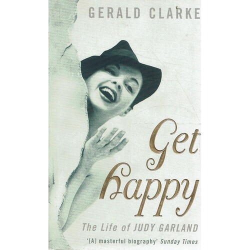 Get Happy. The Life Of Judy Garland