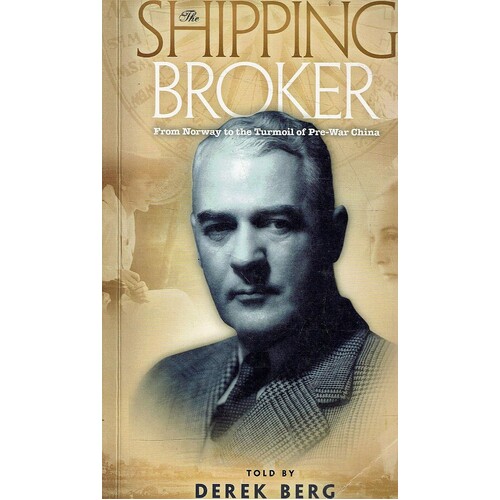 The Shipping Broker From Norway To The Turmoil Of Pre-War China