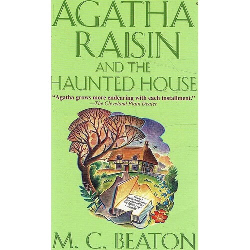 Agatha Raisin And The Haunted House. An Agatha Raisin Mystery