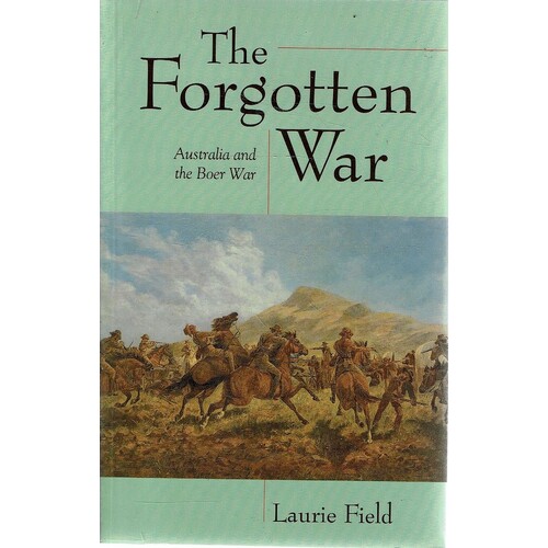 The Forgotten War. Australia And The Boer War