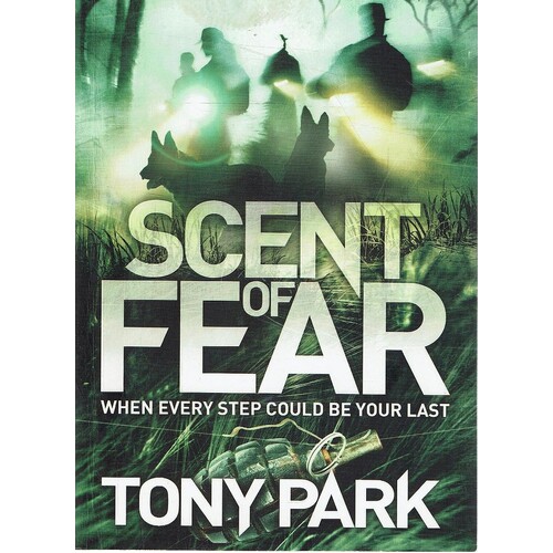 Scent Of Fear. When Every Step Could Be Your Last