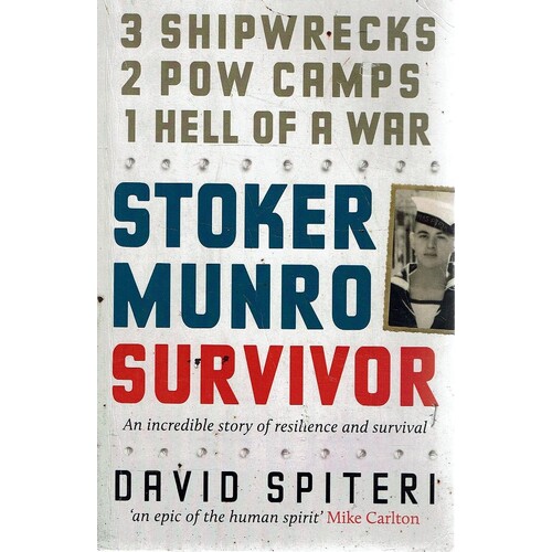 Stoker Munro Survivor. An Incredible Story Of Resilience And Survival