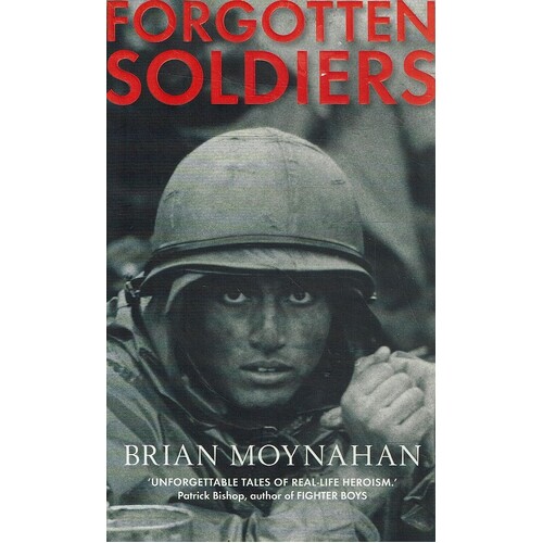 Forgotten Soldiers. Ordinary Men Whose Extraordinary Deeds Changed History
