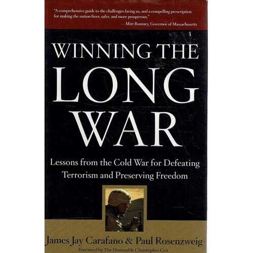 Winning the Long War. Lessons from the Cold War for Defeating Terrorism and Preserving Freedom