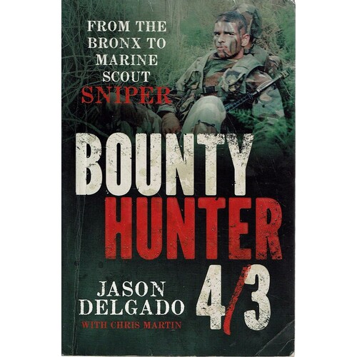 Bounty Hunter 4/3. From The Bronx To Marine Scout Sniper