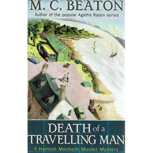 Death Of A Travelling Man. A Hamish Macbeth Mystery