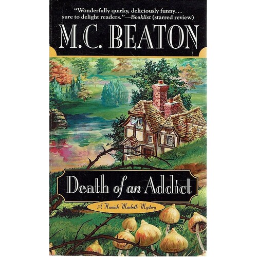 Death Of An Addict. A Hamish Macbeth Mystery