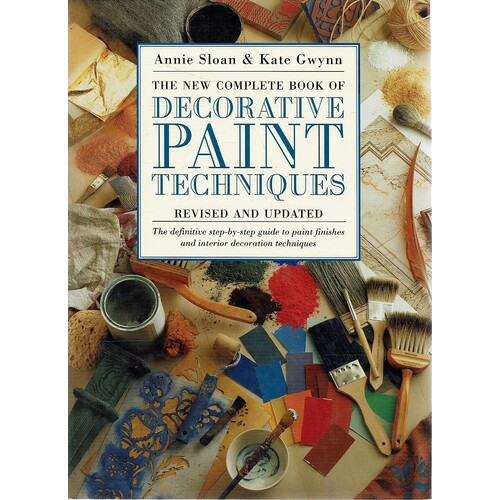 The New Complete Book Of Decorative Paint Techniques