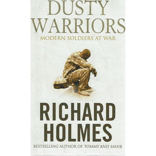 Dusty Warriors. Modern Soldiers at War