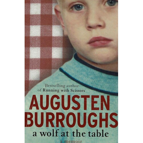 A Wolf At The Table. A Memoir