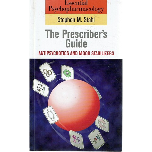 Essential Psychopharmacology. The Prescriber's Guide. Antipsychotics And Mood Stabilizers