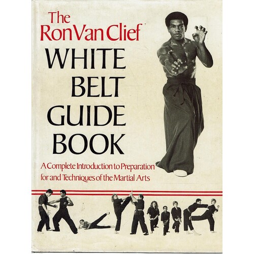 The Ron Van Clief White Belt Guidebook