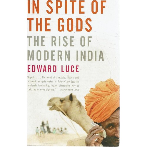 In Spite Of The Gods. The Rise Of Modern India