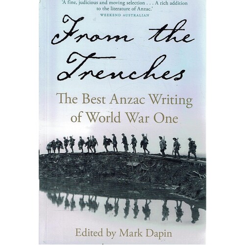 From The Trenches. The Best Anzac Writing Of World War One