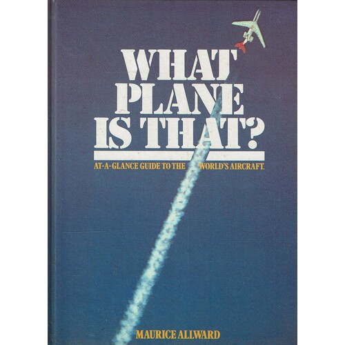 What Plane Is That. At A Glance To The World's Aircraft