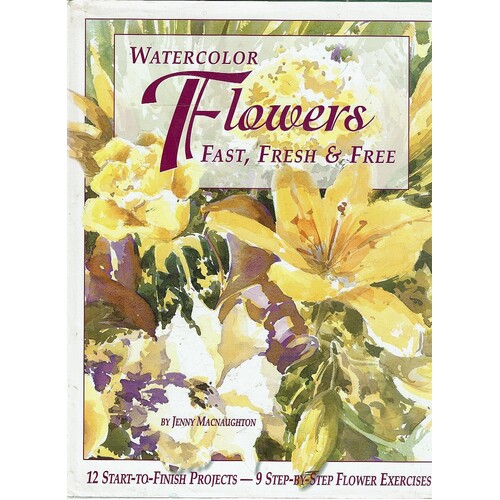 Watercolor Flowers. Fast, Fresh And Free