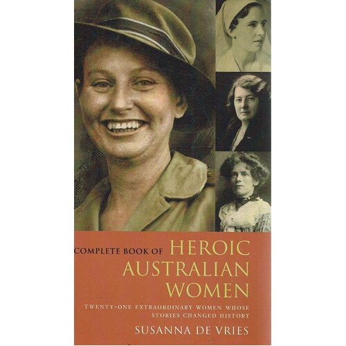 The Complete Book Of Heroic Australian Women