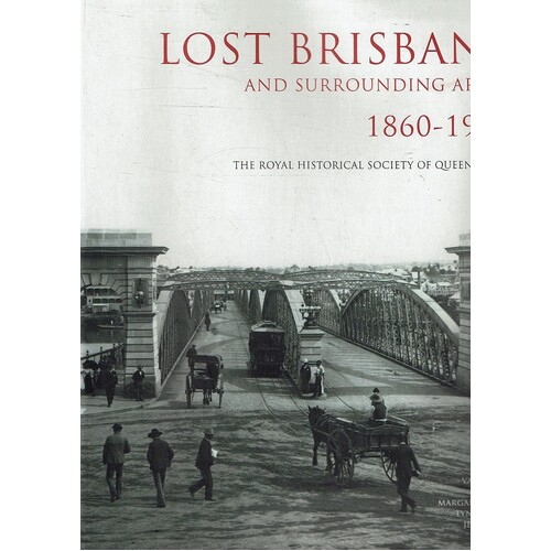 Lost Brisbane And Surrounding Areas 1860-1960
