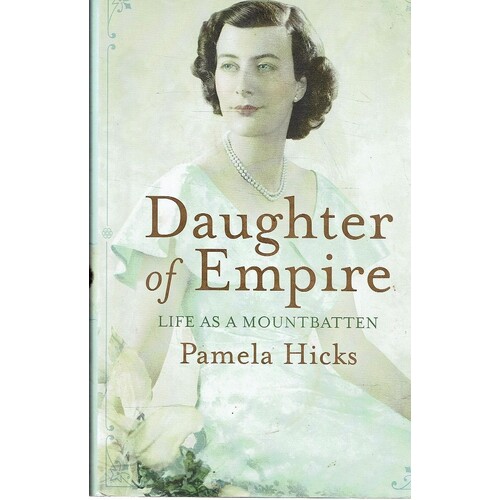 Daughter Of Empire. Life As A Mountbatten