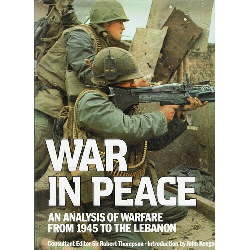 War In Peace. An Analysis Of Warfare Since 1945.