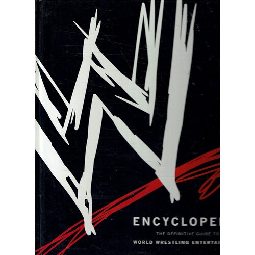 Encyclopedia. The Definitive Guide To World Wrestling Entertainment