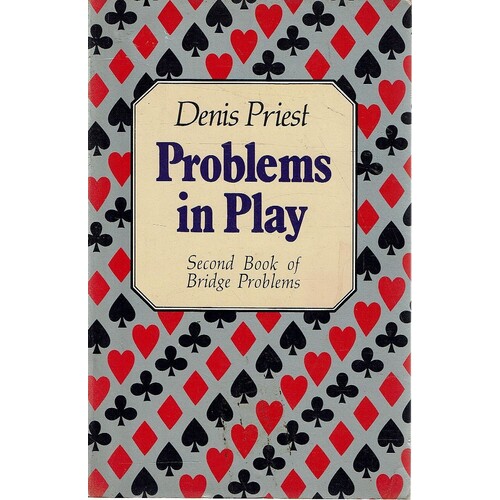 Problems In Play. Second Book Of Bridge Problems