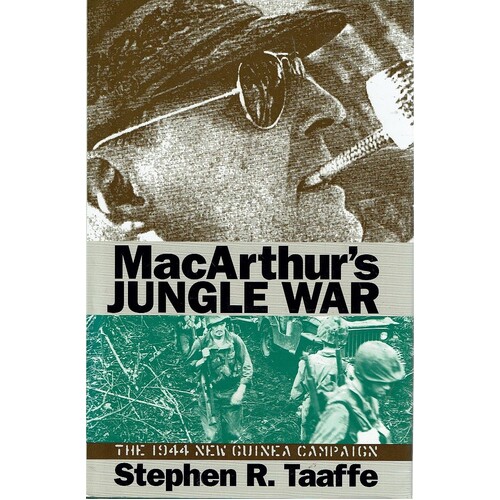 MacArthur's Jungle War. The 1944 New Guinea Campaign