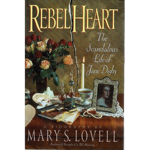 Rebel Heart. The Scandalous Life Of Jane Digby