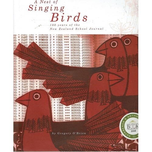 A Nest Of Singing Birds. 100 Years Of The New Zealand School Journal