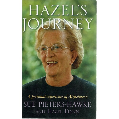 Hazel's Journey. A Personal Experience Of Alzheimer's