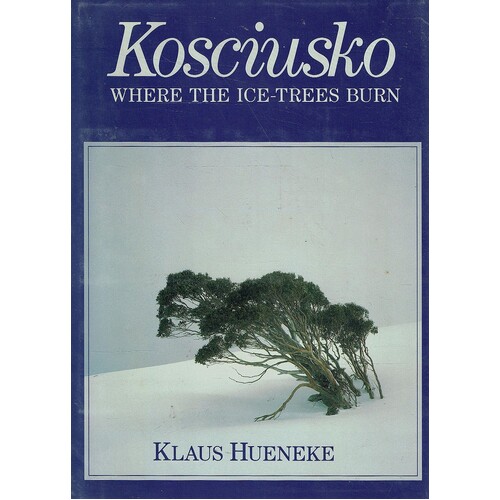Kosciusko Where The Ice Trees Burn
