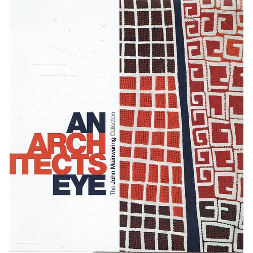 An Architect's Eye. The John Mainwaring Collection