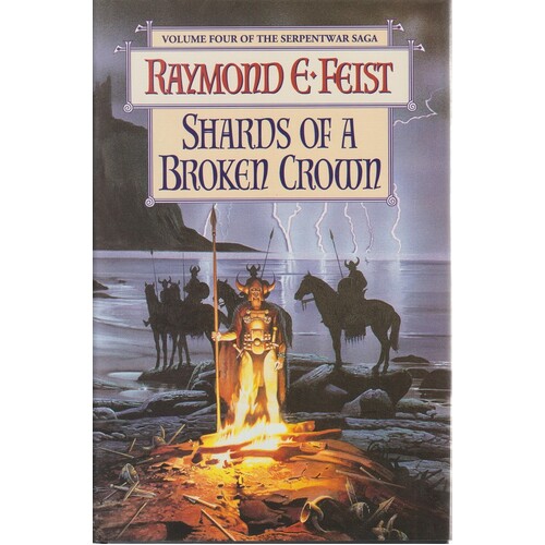 Shards Of A Broken Crown. Volume Four The Serpentwar Saga