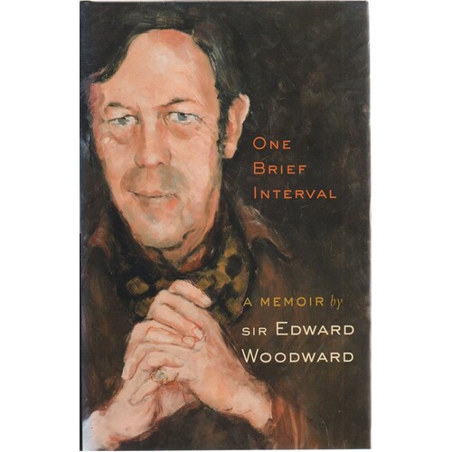 One Brief Interval - Memoir Of Sir Edward Woodward