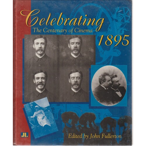 Celebrating 1895. The Centenary Of Cinema