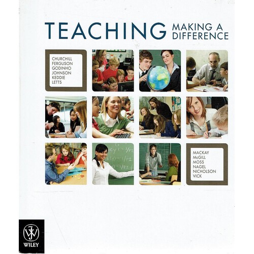 Teaching. Making A Difference Churchill Rick, Ferguson Peter, Godinho Sally, Johnson Nicola Marlow