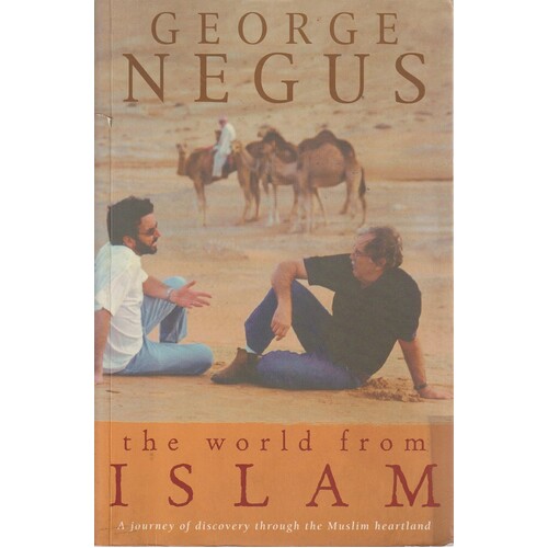 The World From Islam. A Journey Of Discovery Through The Muslim Heartland