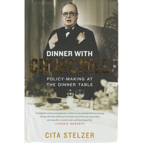 Dinner With Churchill. Policy Making At The Dinner Table