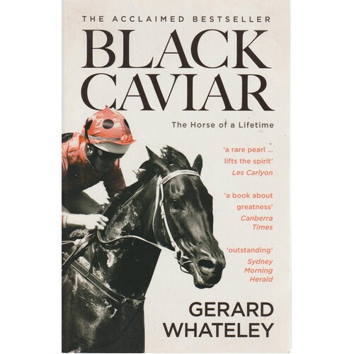 Black Caviar. The Horse Of A Lifetime