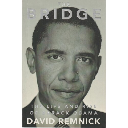 The Bridge. The Life And Rise Of Barack Obama