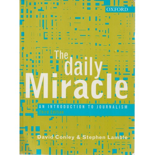 The Daily Miracle. An Introduction To Journalism