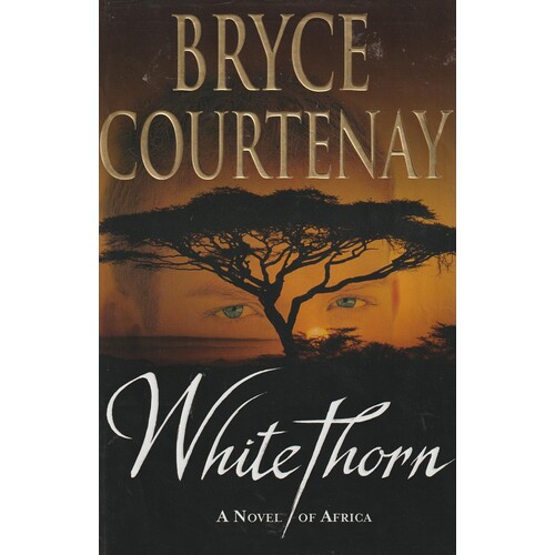 White Thorn. A Novel Of Africa.