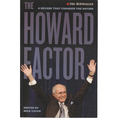 The Howard Factor. A Decade That Changed The Nation